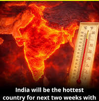 ഇന്ത്യ തീച്ചൂളയിലേക്ക്: അടുത്ത രണ്ടാഴ്ച അതിതീവ്ര ചൂട് മുന്നറിയിപ്പ് 🔥
